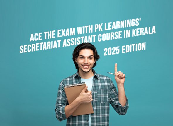 Ace the Exam with PK Learnings' Secretariat Assistant Course in Kerala – 2025 Edition