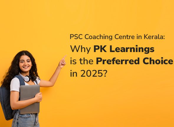 PSC Coaching Centre in Kerala: Why PK Learnings is the Preferred Choice in 2025