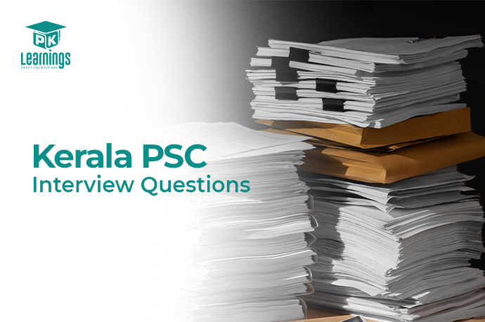 Kerala PSC Interview Questions – PK Learning