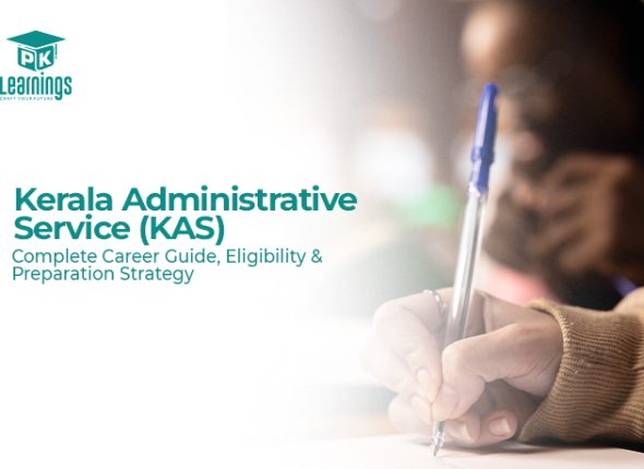 Kerala Administrative Service (KAS) – Complete Career Guide, Eligibility & Preparation Strategy