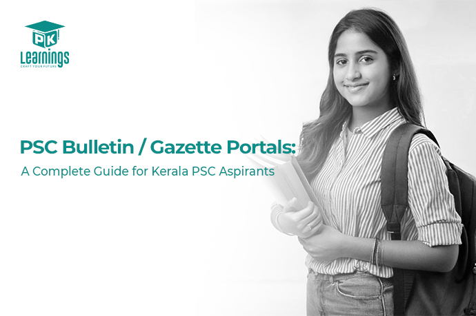 PSC Bulletin / Gazette Portals: A Complete Guide for Kerala PSC Aspirants