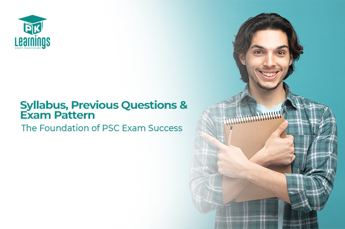Syllabus, Previous Questions & Exam Pattern: The Foundation of PSC Exam Success
