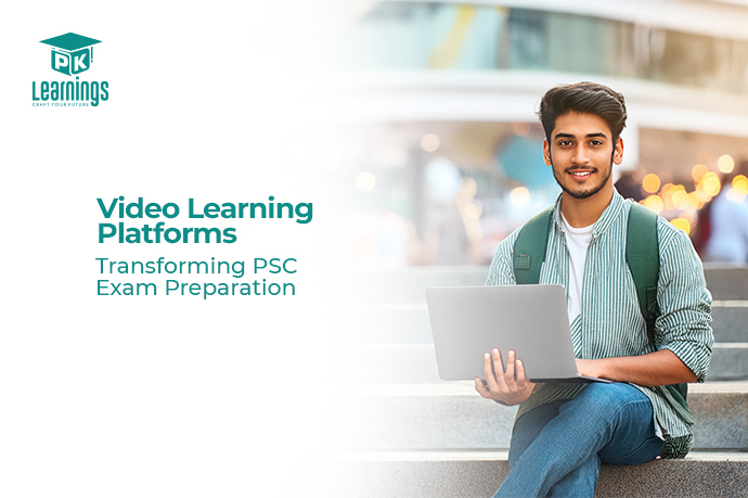 Video Learning Platforms: Transforming PSC Exam Preparation