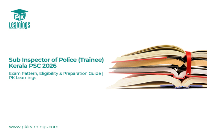 Sub Inspector of Police (Trainee) Kerala PSC 2026 Exam Guide | PK Learnings