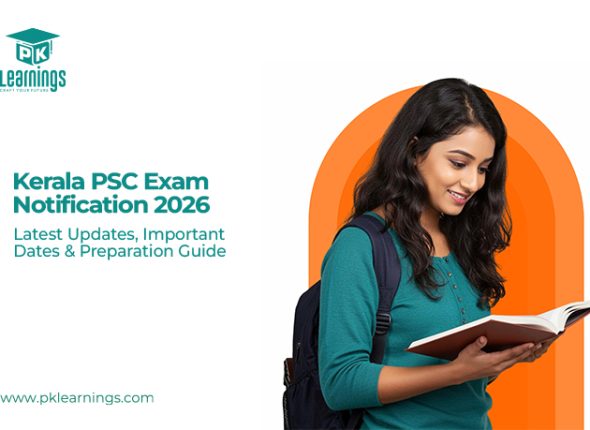 Kerala PSC Exam Notification 2026 – Latest Updates & Preparation Guide | PK Learnings