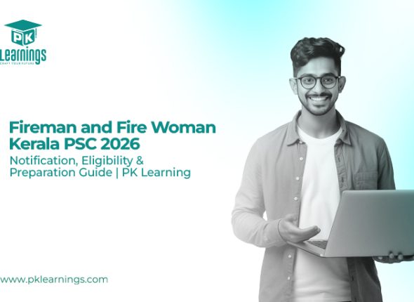 Fireman and Fire Woman Kerala PSC 2026 – Notification, Eligibility & Preparation | PK Learnings