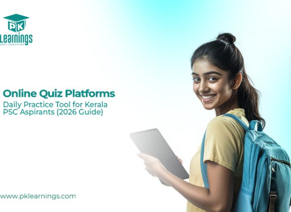 Online Quiz Platforms for Kerala PSC Aspirants – Daily Practice Guide 2026 | PK Learnings