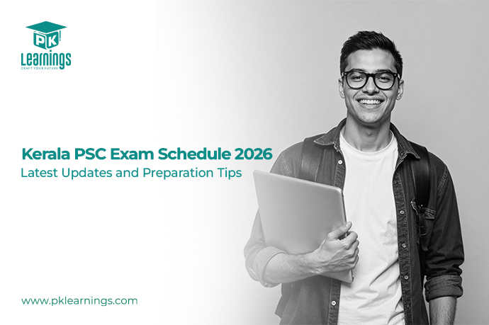 Kerala PSC Exam Schedule 2026 – Latest Dates, Notifications & Preparation Tips | PK Learnings
