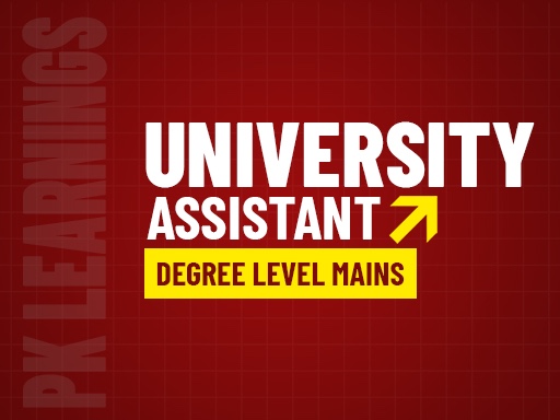 Univarsity Assistant ( Degree Level Mains )