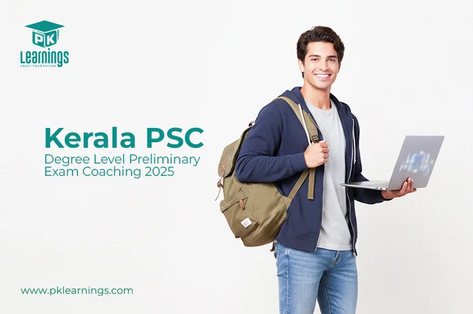 Kerala PSC Degree Level Preliminary Exam Coaching 2025 – PK Learning