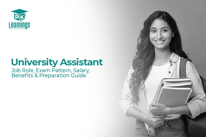 University Assistant – Job Role, Exam Pattern, Salary, Benefits & Preparation Guide