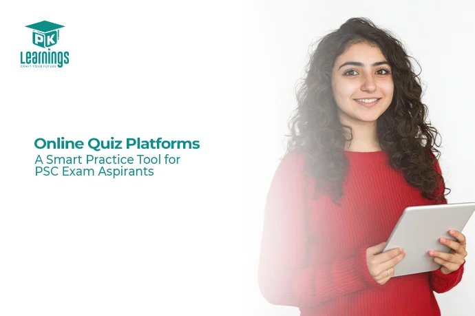 Online Quiz Platforms: A Smart Practice Tool for PSC Exam Aspirants