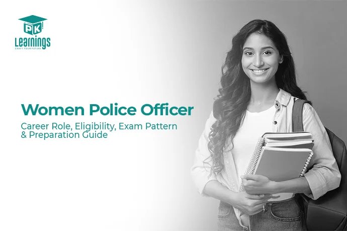 Women Police Officer – Career Role, Eligibility, Exam Pattern & Preparation GuideWomen Police Officer – Career Role, Eligibility, Exam Pattern & Preparation Guide