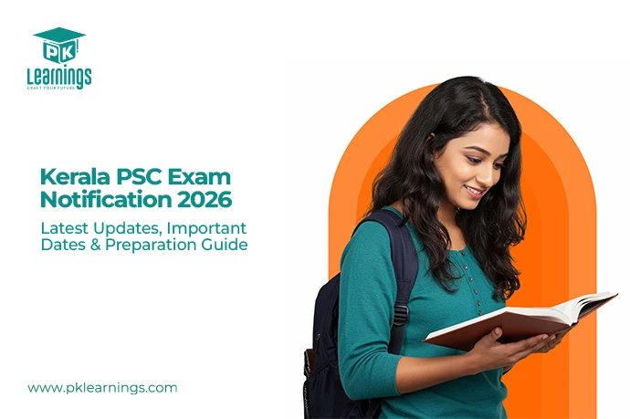 Kerala PSC Exam Notification 2026 – Latest Updates & Preparation Guide | PK Learnings