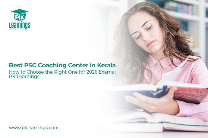 Best PSC Coaching Center in Kerala 2026 – Smart Preparation Guide | PK Learnings