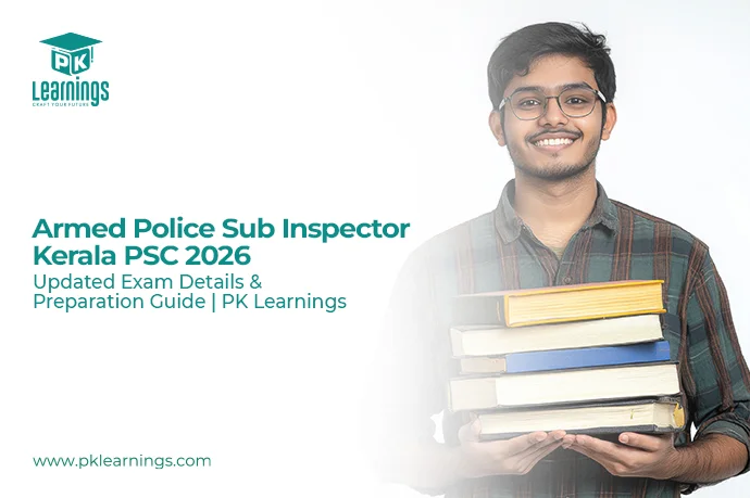 Armed Police Sub Inspector Kerala PSC 2026 Notification & Preparation | PK Learnings