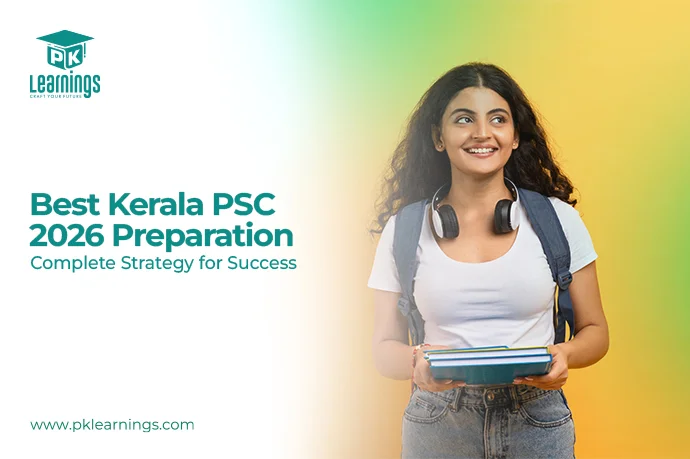 Best Kerala PSC 2026 Preparation | Complete Guide by PK Learnings